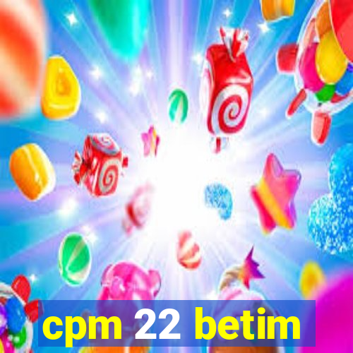 cpm 22 betim